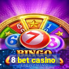 8 bet casino